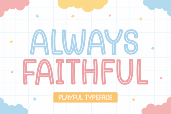 Always Faithful: A Playful Display Typeface That Delivers Personality