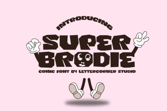 Super Brodie: A Joyful Display Font That Actually Works